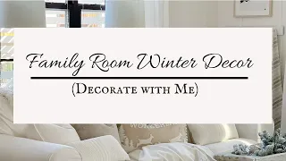 *NEW* 2023 WINTER FAMILY ROOM | ORGANIZING CHRISTMAS DECOR | COZY WINTER DECOR | DECORATE WITH ME