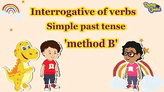 Interrogative of Verbs - Simple Past Tense 'Method B' | Roving Genius