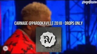 Carnage @Parookaville 2018 - Drops Only
