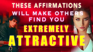 Others See You as Extremely Attractive 😍 POWERFUL Super-Charged⚡ Affirmations