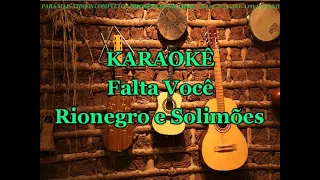 Karaokê Falta Você - Rionegro e Solimões