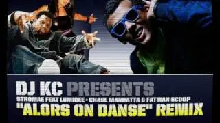 STROMAE feat LUMIDEE, CHASE MANHATTA & FATMAN SCOOP - ALORS ON DANSE (DJ KC REMIX)