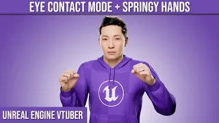 Eye Contact Mode and Springy Hands - Unreal Engine VTuber Update