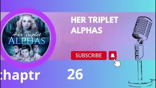 her Triplet Alphas chaptr 26 #audiobooks #book #citat #movie #literaturainfantil #cuentacuentos #boo