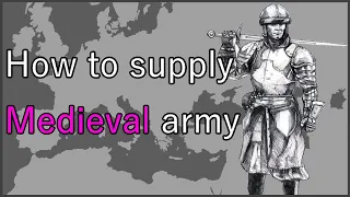 Logistics of the Middle Ages/How to supply a medieval army