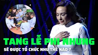 Tang lễ ca sĩ Phi Nhung sẽ được tổ chức như thế nào ? | #Phi_Nhung