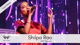 Tose Naina Laage Live By Shilpa Rao at NIFFT Ranchi