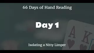 Isolating a Nitty Limper :-: Hand Reading Day 1 of 66