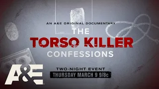 Two-Part Special "The Torso Killer Confessions" Begins March 9