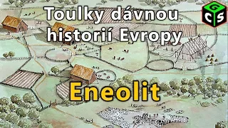 Pozdní doba kamenná: Toulky dávnou historií Evropy #4 [I]