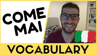 How Italians use COME MAI | Italiano in 7 minuti (Sub ITA)