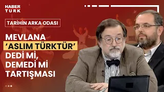 Murat Bardakçı ile Erhan Afyoncu arasında sert tartışma; Mevlana “Aslım Türktür" dedi mi demedi mi?