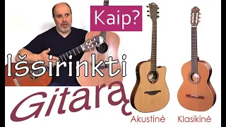 Gitaros pamokos - Kaip išsirinkti gitarą 🎸Kas geriau - KLASIKINĖ ar AKUSTINĖ. Mokomės groti gitara!