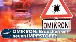 CORONA-MUTATION: Omikron greift an - BioNTech-Chef hält neuen Impfstoff für notwendig | WELT Thema