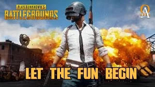 Player Unknowns Battlegrounds - Let the fun begin