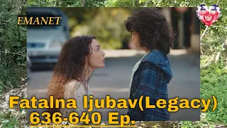 Emanet (Legacy) 636-640 episode content with translation (Season 4)