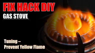 FIX HACK DIY : Preventing Yellow Flames (Gas Stove Series 3/3)