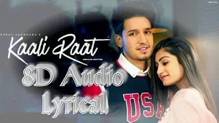 Kaali Raat (Full Song) | 8D Audio | Lyrical | Karan Randhawa | Simar Kaur | Ft. Amulya Rattan |