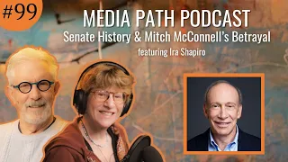 Senate History & Mitch McConnell’s Betrayal featuring Ira Shapiro