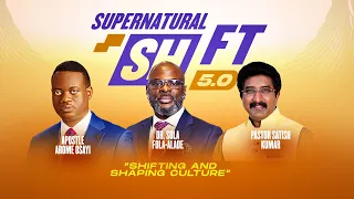 Supernatural Shift with Dr. Sola Fola-Alade, Apostle Arome Osayi, and Pastor Satish Kumar