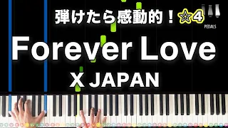 「Forever Love」X JAPAN【弾けたら感動的！動画で分かるピアノの弾き方】☆4