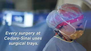 The Life of a Surgical Tray | Cedars-Sinai