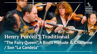 Henry Purcell: "The Fairy Queen", A Bird's Prelude & Chaconne, Traditional: Son "La Candela"