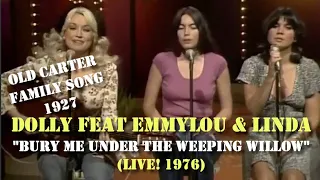 Dolly Sings The Carter Family Classic "Bury Me Under The Weeping Willow" (1976) Feat Emmylou & Linda