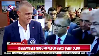 RİZE EMNİYET MÜDÜRÜ ALTUĞ VERDİ ŞEHİT OLDU