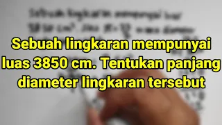 Sebuah Lingkaran Mempunyai Luas 3850 Cm - Mencari Diameter Diketahui Luas