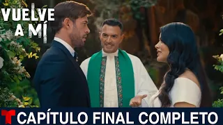 VUELVE A MÍ Capítulo Final Completo : La Boda Telemundo