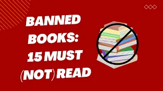 Banned Books: 15 Must (Not) Read