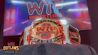 WTF Wrestling Outlaws 4/26/24 | Episode 35