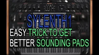 Sylenth1 - Easy Trick To Get Better Sounding Pads In Sylenth1