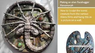 How to make an Alien Facehugger Xenomorph Sculpture Step by Step Guide