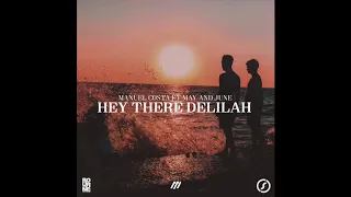 Manuel Costa - Hey There Delilah (feat. May & June)