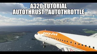 MSFS2020 A320 - Autothrottle Tutorial