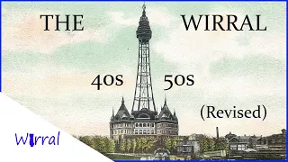 Nostalgic Reflections on the Wirral | the 1940s and 1950s