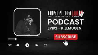 Coast 2 Coast LIVE Podcast #2 - KillMugen