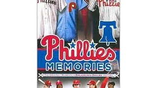 Phillies Memories: The Greatest Memories in Philadelphia Phillies History