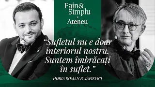 PATAPIEVICI : MANUALUL SUFLETULUI, PARTEA NEVĂZUTĂ CARE NE DECIDE VIAȚA. | Fain & Simplu 168