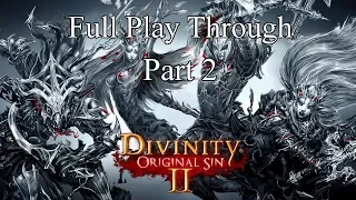 Divinity Original Sin 2 - FULL PLAY THROUGH (Part 2)