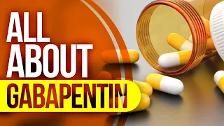 Gabapentin | Neurontin: Common Side Effects and Proper Dosing