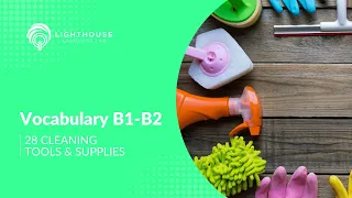 Cleaning Supplies Vocabulary B1-B2 (with pronunciation audio)