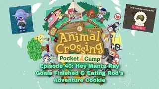 Animal Crossing: Pocket Camp - Episode 40: Hey Manta Ray Goals & Rod’s Adventure Cookie