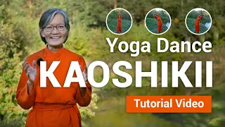 Kaoshikii - Yoga Dance. Tutorial video