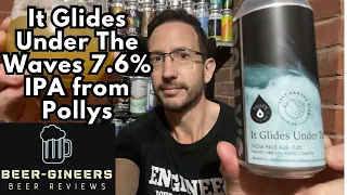 It Glides Under The Waves 7.6% IPA from Pollys -Beer Review