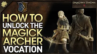 Dragon’s Dogma 2 - Magick Archer Vocation Unlock