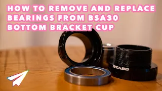 How to Remove and Replace Bearings from BSA 30 Bottom Bracket Cups