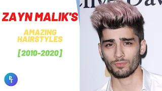 Zayn Malik's Amazing Hairstyles [2010-2020]